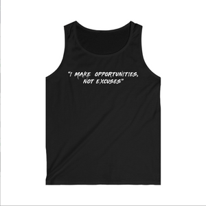 "I Make Opportunities, Not Excuses" Tank